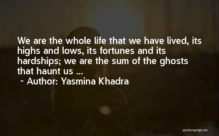 Lows And Highs Of Life Quotes By Yasmina Khadra