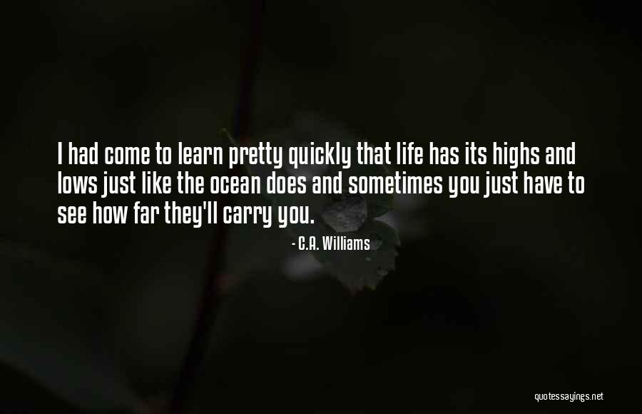 Lows And Highs Quotes By C.A. Williams Lows And Highs Quotes By C.A. Williams