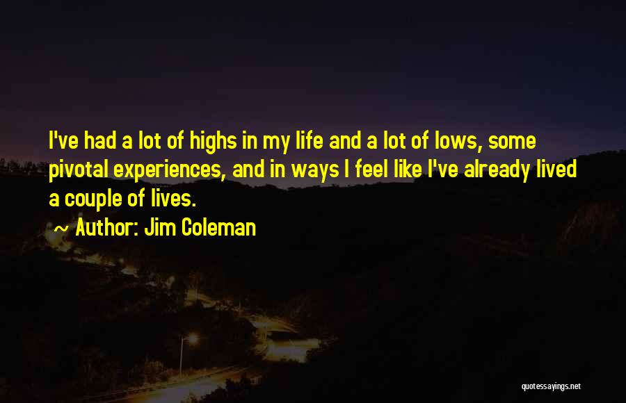 Lows In Life Quotes By Jim Coleman