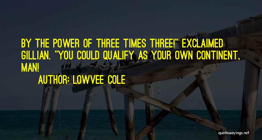 Lowvee Cole Quotes 1502243