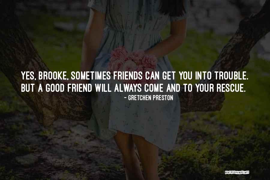 Loyal Best Friends Quotes By Gretchen Preston Loyal Best Friends Quotes By Gretchen Preston