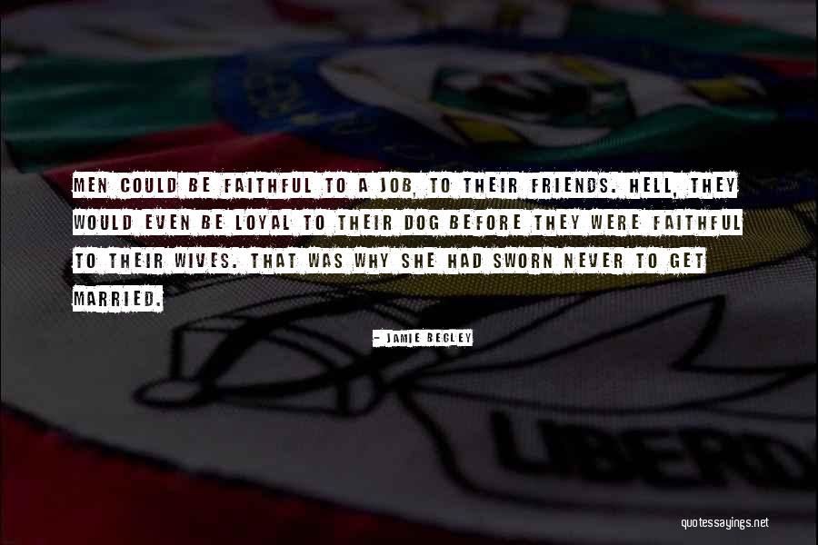 Loyal Best Friends Quotes By Jamie Begley Loyal Best Friends Quotes By Jamie Begley