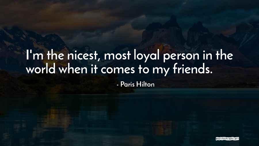 Loyal Best Friends Quotes By Paris Hilton Loyal Best Friends Quotes By Paris Hilton