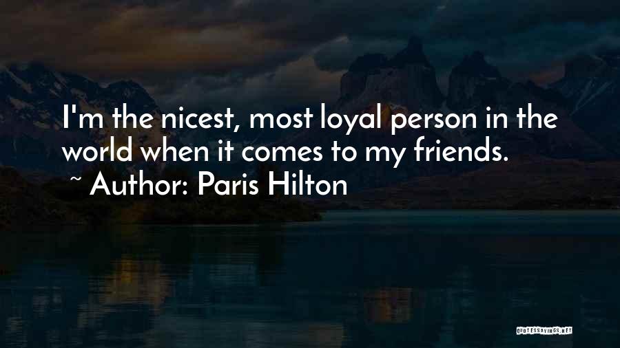 Loyal Friends Quotes By Paris Hilton