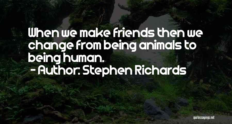Loyal Friends Quotes By Stephen Richards