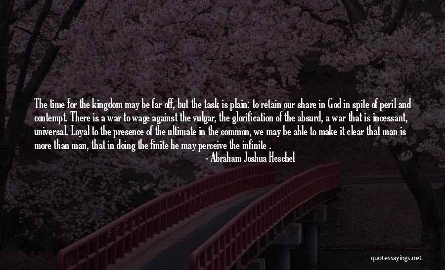 Loyal Man Quotes By Abraham Joshua Heschel Loyal Man Quotes By Abraham Joshua Heschel