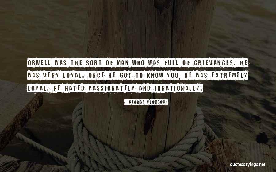 Loyal Man Quotes By George Woodcock Loyal Man Quotes By George Woodcock