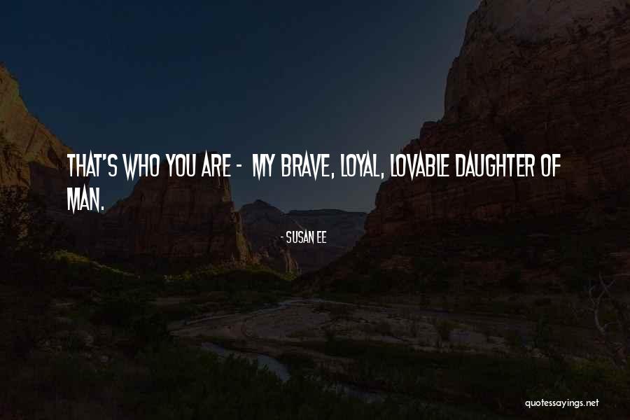 Loyal Man Quotes By Susan Ee Loyal Man Quotes By Susan Ee