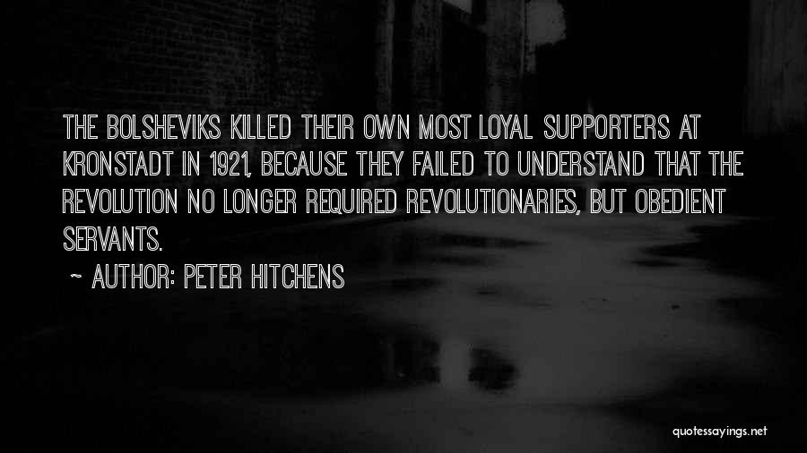 Loyal Servants Quotes By Peter Hitchens