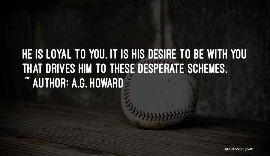 Loyal To Him Quotes By A.G. Howard