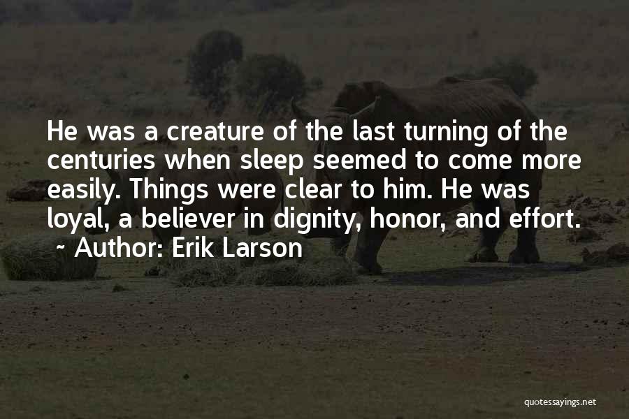 Loyal To Him Quotes By Erik Larson