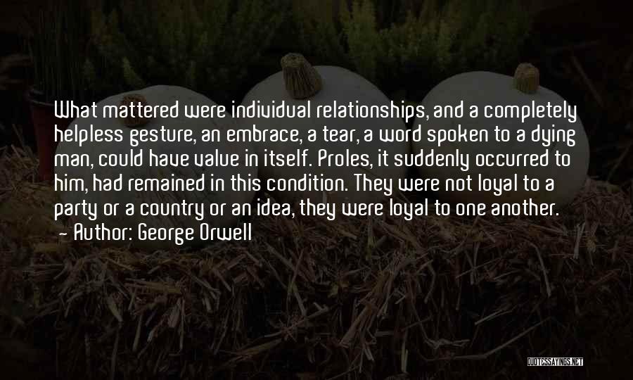 Loyal To Him Quotes By George Orwell