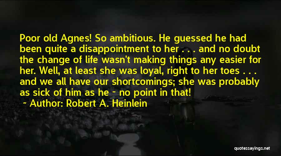 Loyal To Him Quotes By Robert A. Heinlein