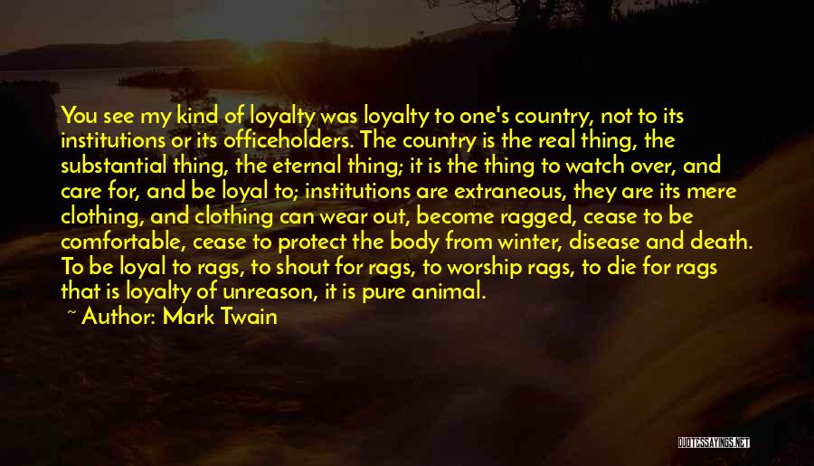 Loyal To One Quotes By Mark Twain