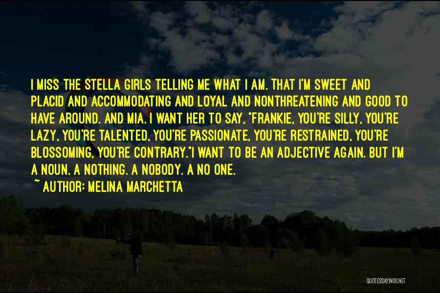 Loyal To One Quotes By Melina Marchetta