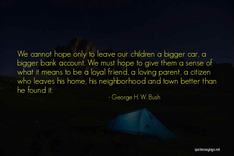 Loyal To Who Loyal Quotes By George H. W. Bush Loyal To Who Loyal Quotes By George H. W. Bush