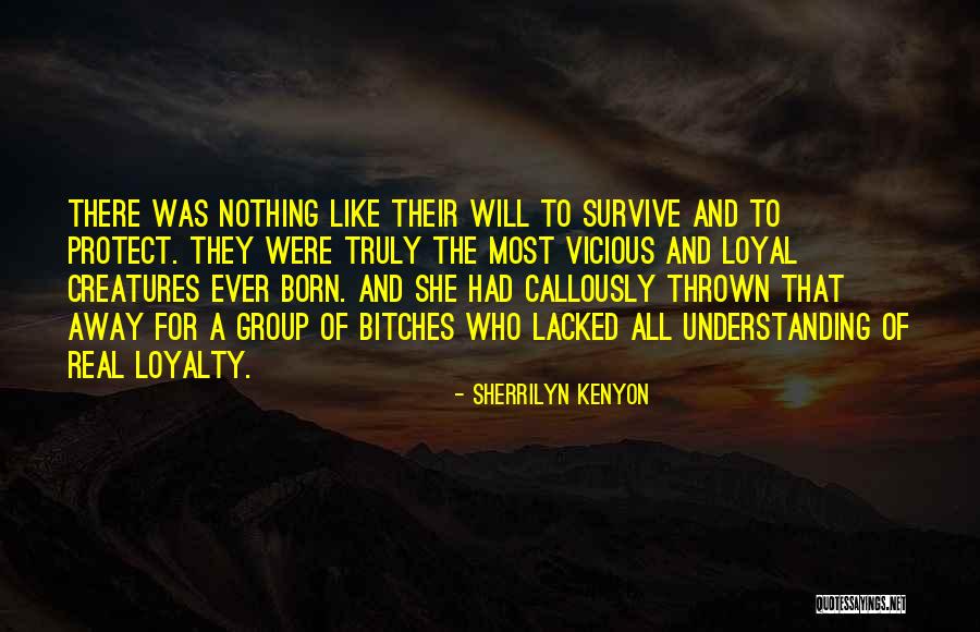 Loyal To Who Loyal Quotes By Sherrilyn Kenyon Loyal To Who Loyal Quotes By Sherrilyn Kenyon
