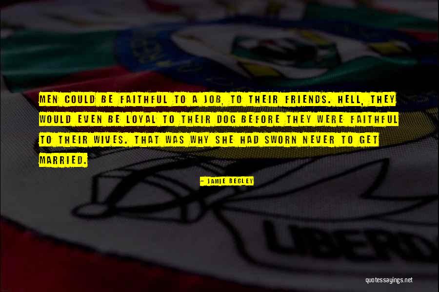 Loyal Wives Quotes By Jamie Begley Loyal Wives Quotes By Jamie Begley