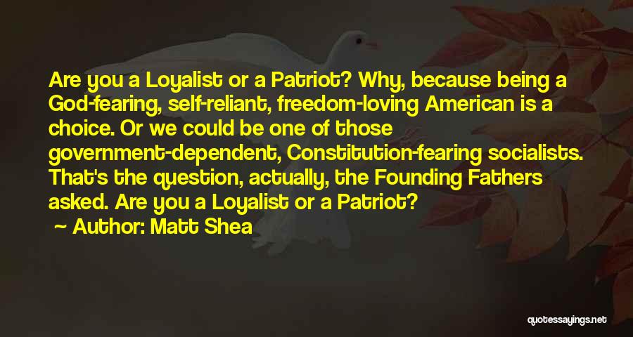 Loyalist Quotes By Matt Shea