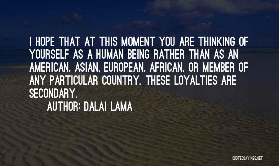 Loyalties Quotes By Dalai Lama