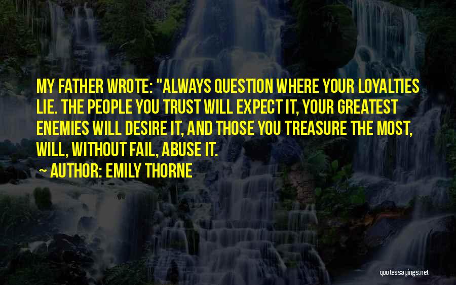 Loyalties Quotes By Emily Thorne