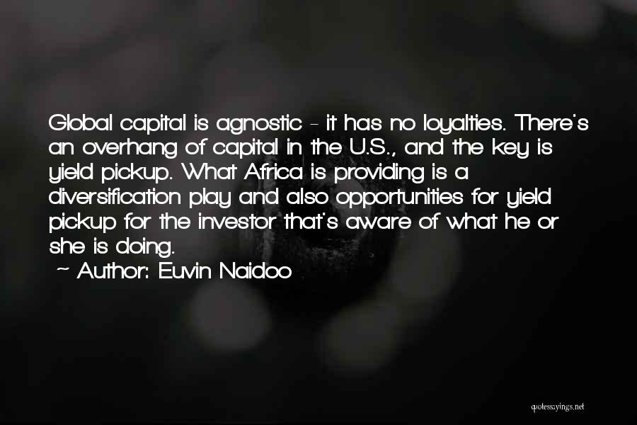 Loyalties Quotes By Euvin Naidoo