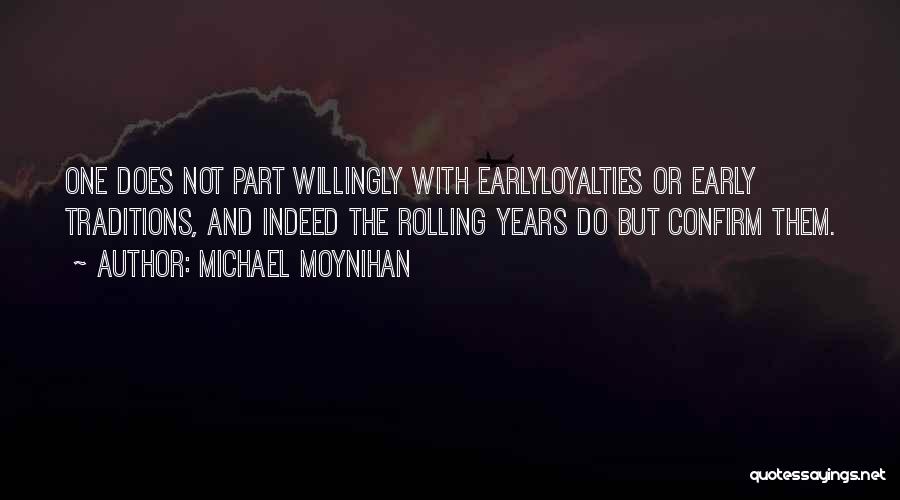 Loyalties Quotes By Michael Moynihan