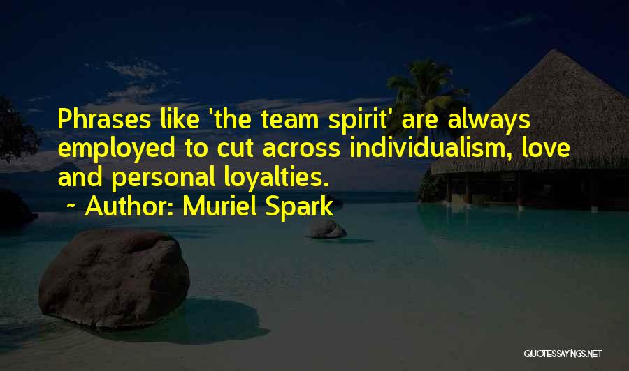 Loyalties Quotes By Muriel Spark