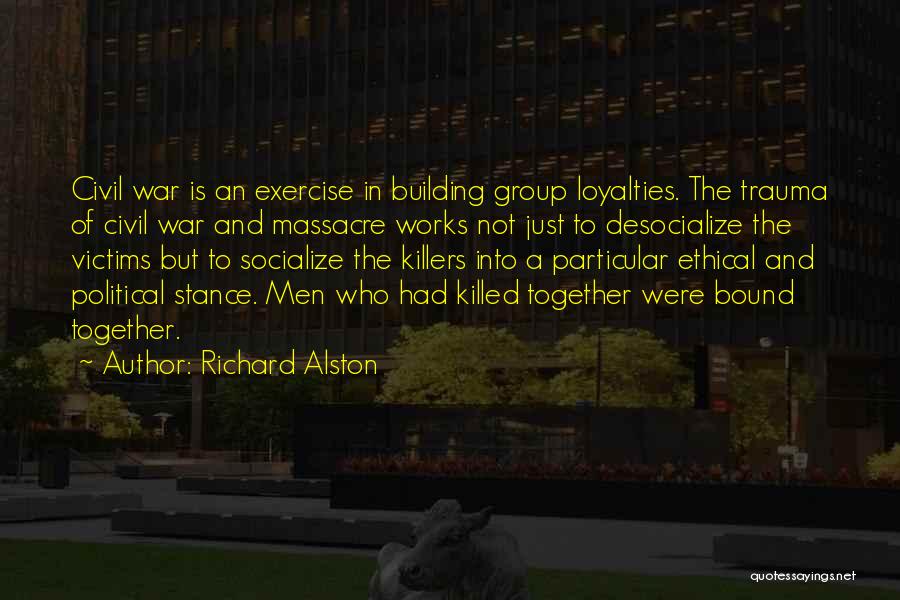 Loyalties Quotes By Richard Alston