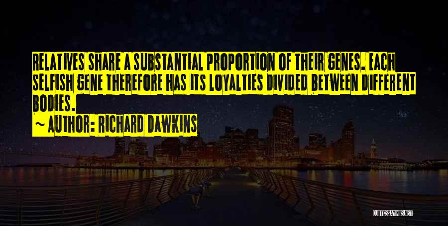Loyalties Quotes By Richard Dawkins