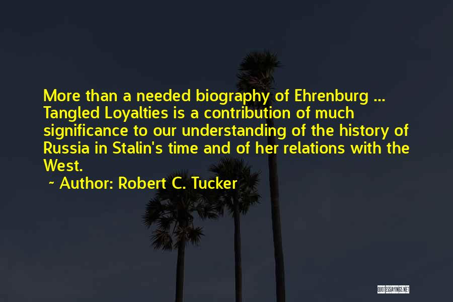 Loyalties Quotes By Robert C. Tucker