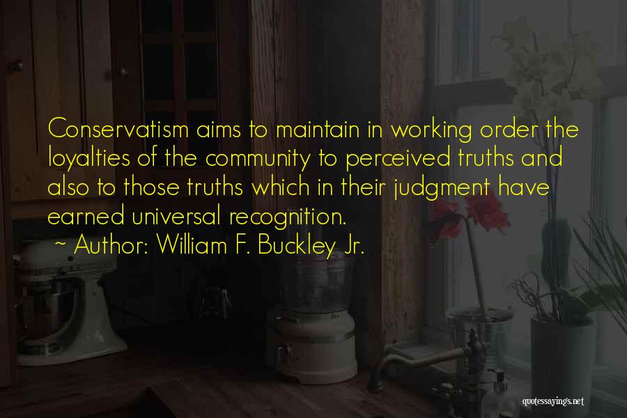 Loyalties Quotes By William F. Buckley Jr.