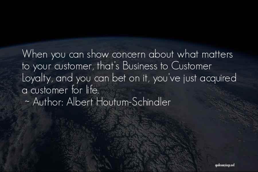 Loyalty And Business Quotes By Albert Houtum-Schindler