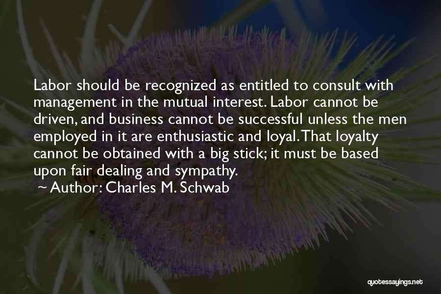 Loyalty And Business Quotes By Charles M. Schwab