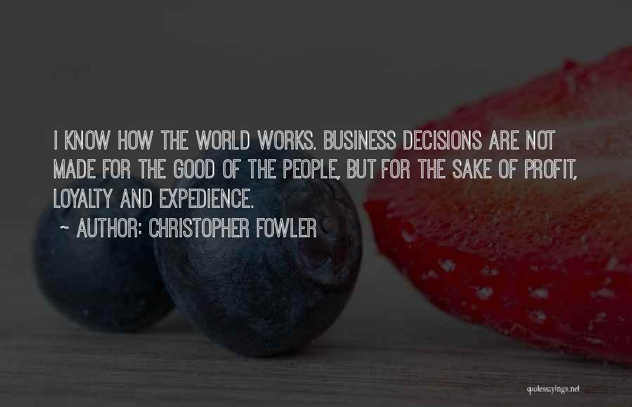 Loyalty And Business Quotes By Christopher Fowler