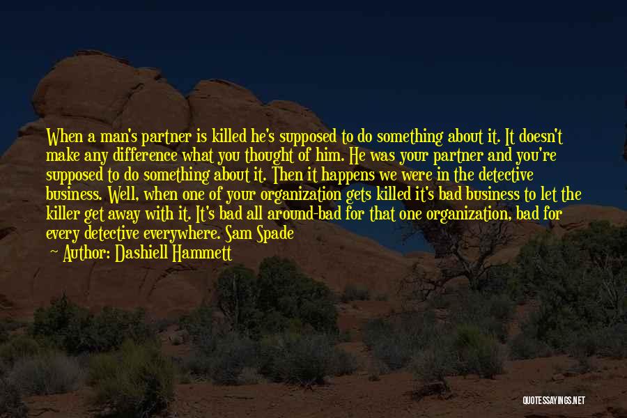 Loyalty And Business Quotes By Dashiell Hammett