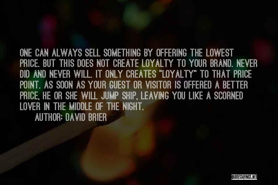 Loyalty And Business Quotes By David Brier