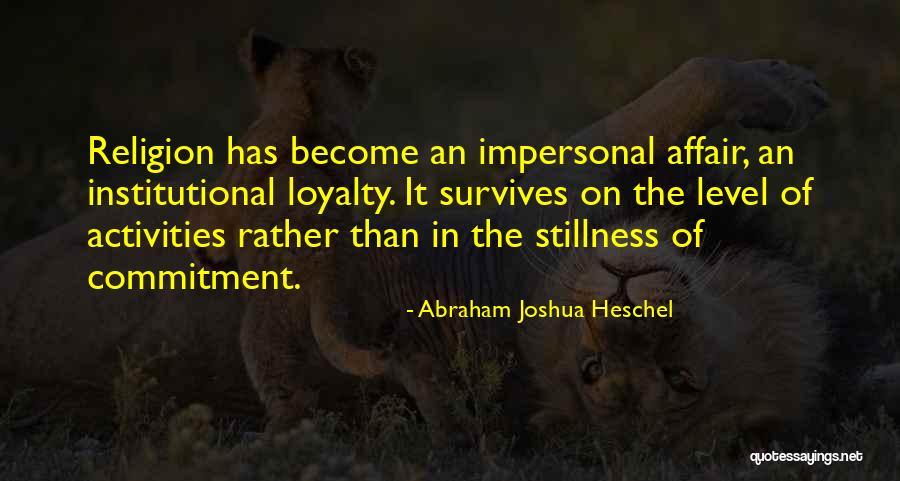 Loyalty And Commitment Quotes By Abraham Joshua Heschel