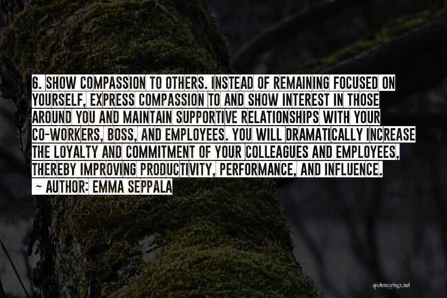 Loyalty And Commitment Quotes By Emma Seppala