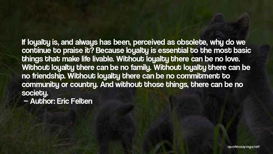 Loyalty And Commitment Quotes By Eric Felten