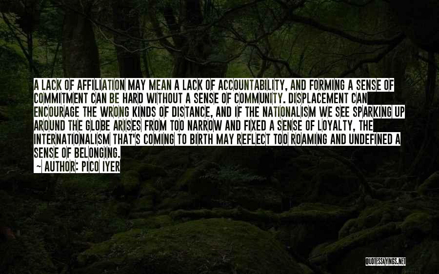 Loyalty And Commitment Quotes By Pico Iyer