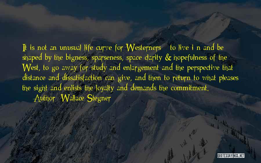 Loyalty And Commitment Quotes By Wallace Stegner