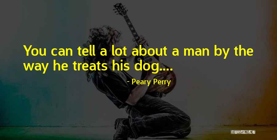 Loyalty And Dogs Quotes By Peary Perry