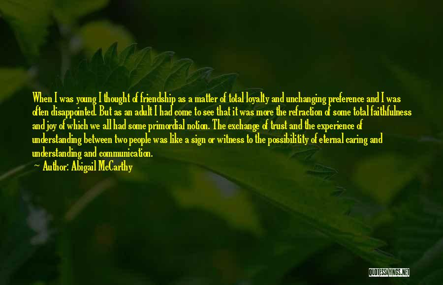 Loyalty And Faithfulness Quotes By Abigail McCarthy