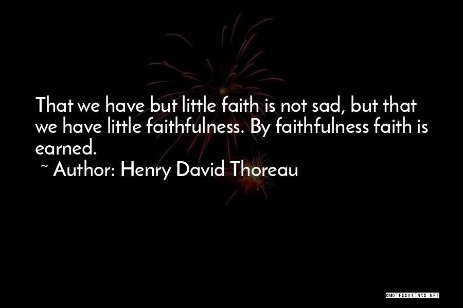 Loyalty And Faithfulness Quotes By Henry David Thoreau