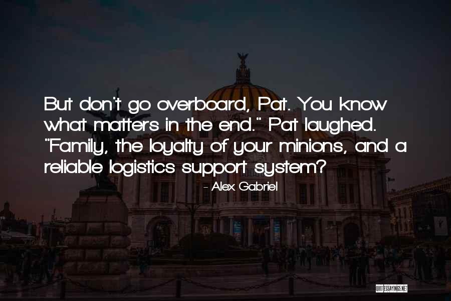 Loyalty And Family Quotes By Alex Gabriel