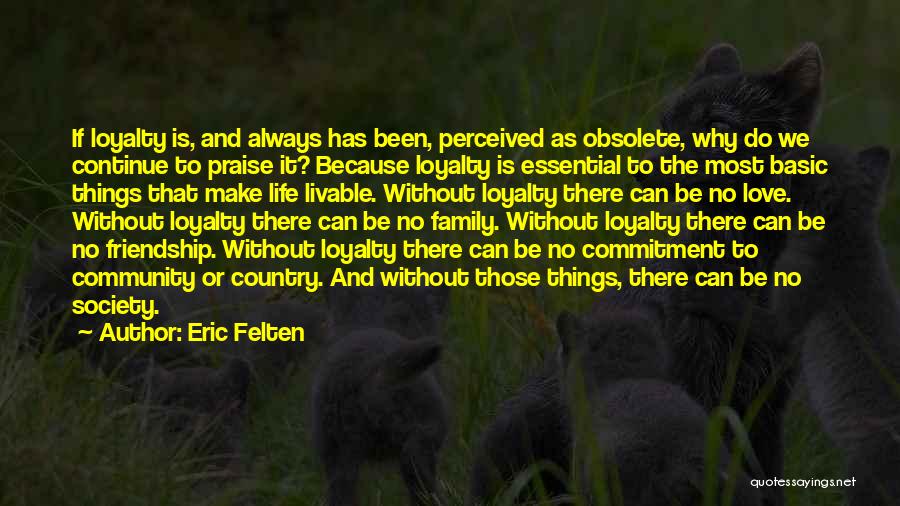 Loyalty And Family Quotes By Eric Felten