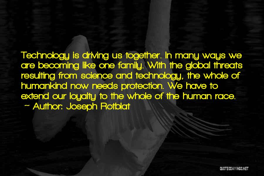 Loyalty And Family Quotes By Joseph Rotblat