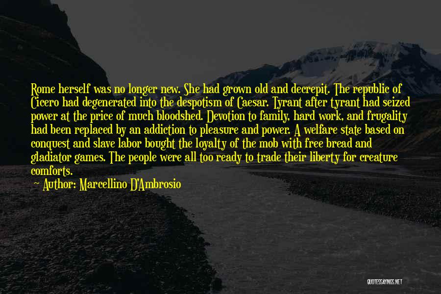 Loyalty And Family Quotes By Marcellino D'Ambrosio