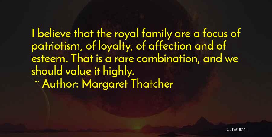 Loyalty And Family Quotes By Margaret Thatcher